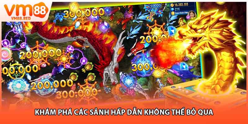 Khám phá các sảnh hấp dẫn không thể bỏ qua