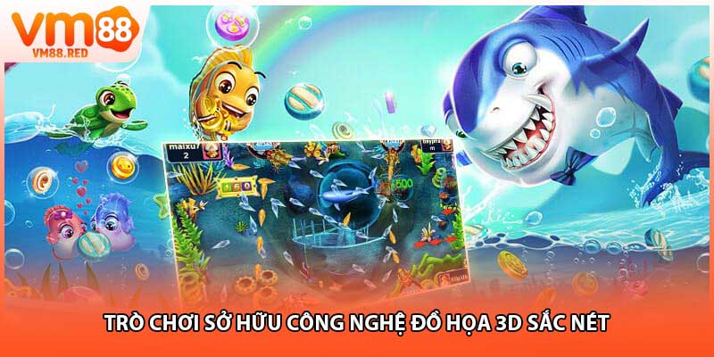 Trò chơi sở hữu công nghệ đồ họa 3D sắc nét